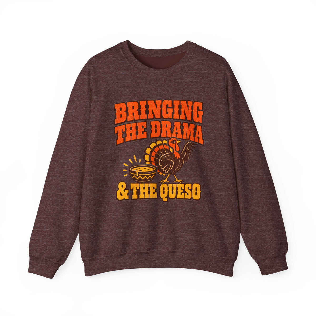 Bringing the Drama & the Queso Thanksgiving Sweatshirt