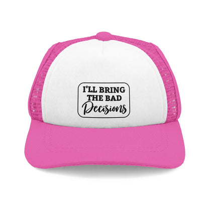 DOG Trucker Hat - I'll Bring The Bad Decisions Foam Front Cap