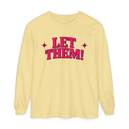 LET THEM Unisex Long Sleeve T-Shirt