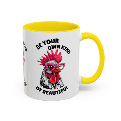 Be Your Own Kind of Beautiful Rooster Coffee Mug (Accent 11/15oz)