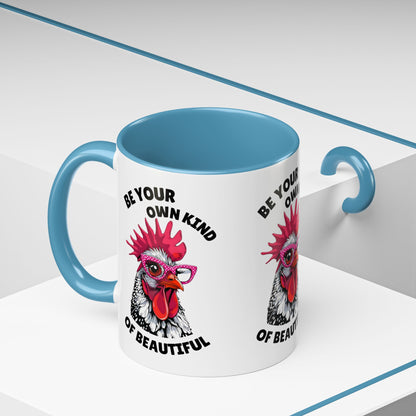 Be Your Own Kind of Beautiful Rooster Coffee Mug (Accent 11/15oz)