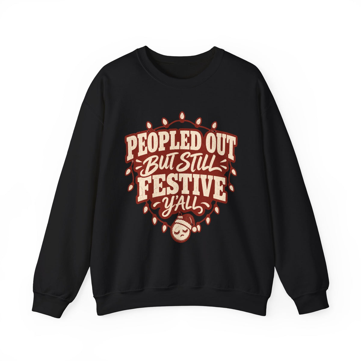 Peopled Out But Still Festive Y'all Christmas Sweatshirt