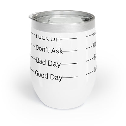 GOOD DAY BAD DAY DON'T ASK WINE Cocktail Tumbler
