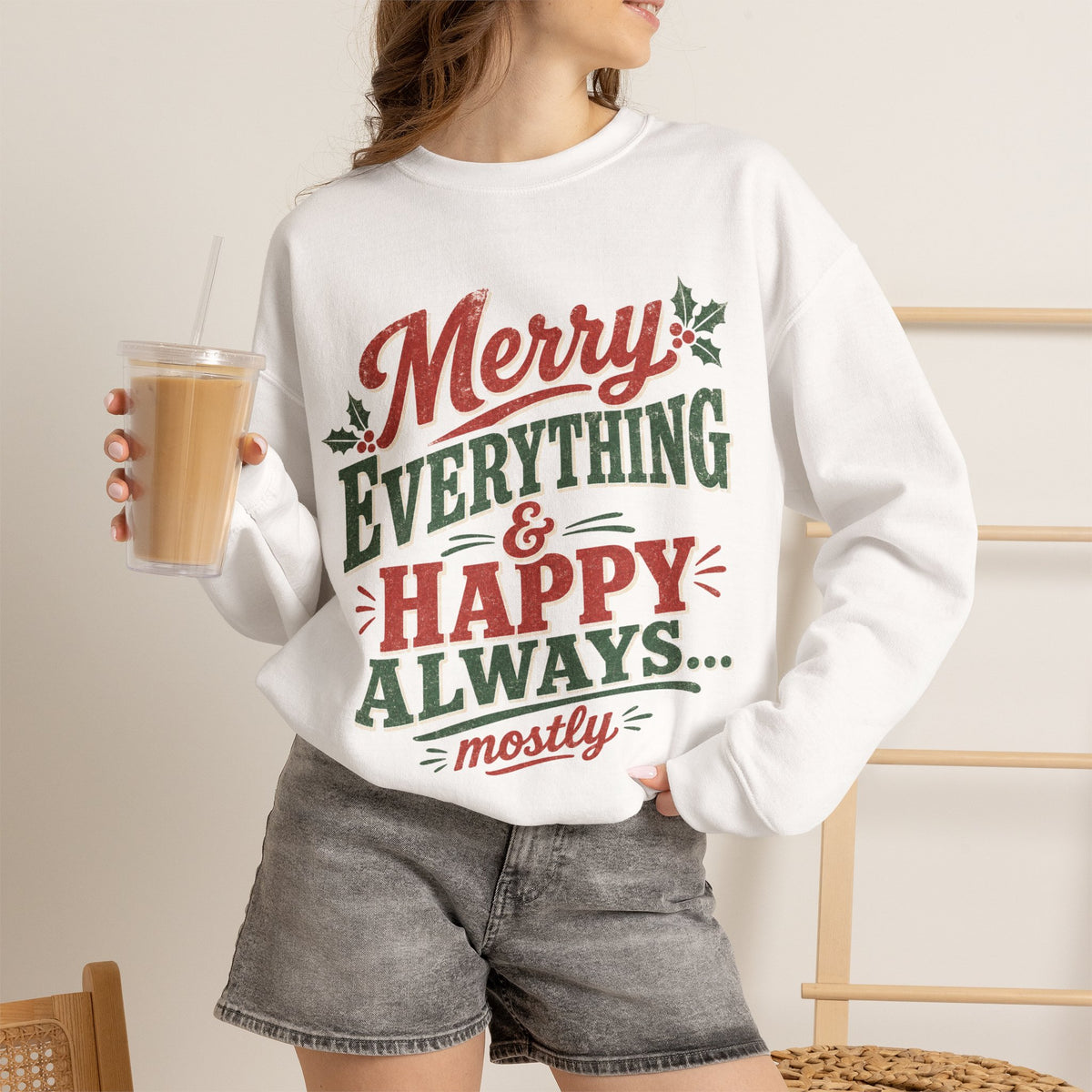 Merry Everything & Happy Always Christmas Sweatshirt