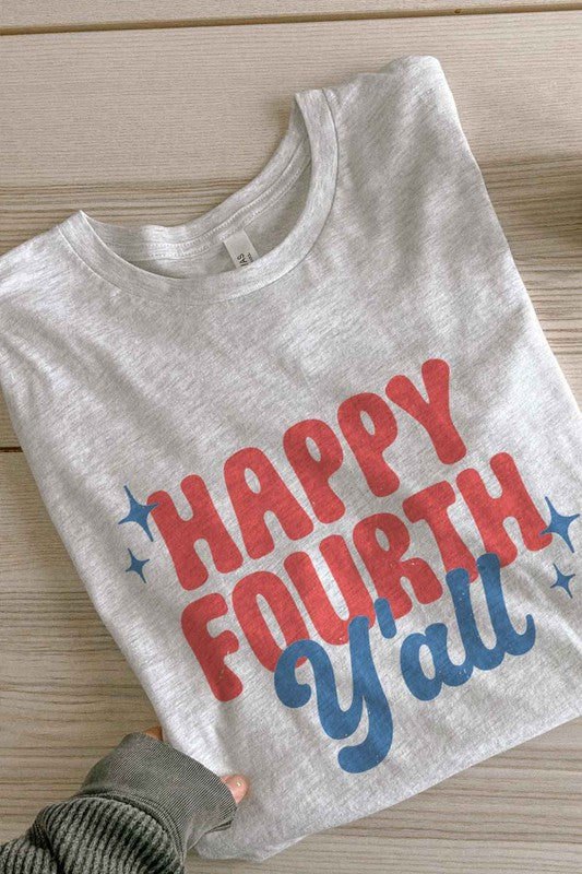HAPPY FOURTH YALL GRAPHIC TEE / T-SHIRT