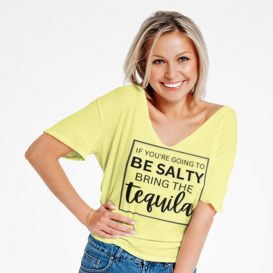 IF YOU'RE GOING TO BE SALTY BRING THE tequilaT-Shirt