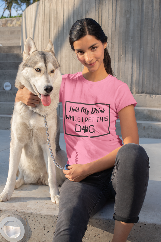 Hold My Drink While I Pet This DOG T-Shirt
