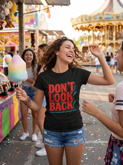 DONT LOOK BACK Tee — Motivational Graphic T-Shirt