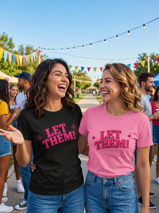 Let Them! Graphic Tee — Bold Pink Retro Slogan T-Shirt
