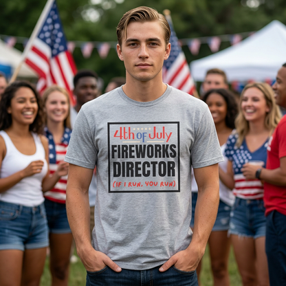 4th of July Fireworks Director T-Shirt – Funny "If I Run, You Run" Patriotic Tee