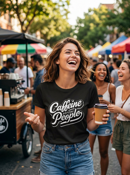 Caffeine Before People T-Shirt | Coffee Lover Tee