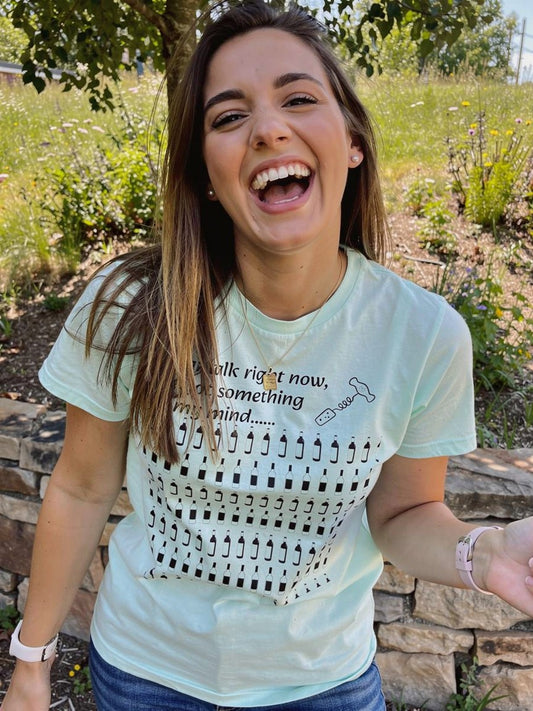I can't talk right now I've got something on my mind WINE T-Shirt