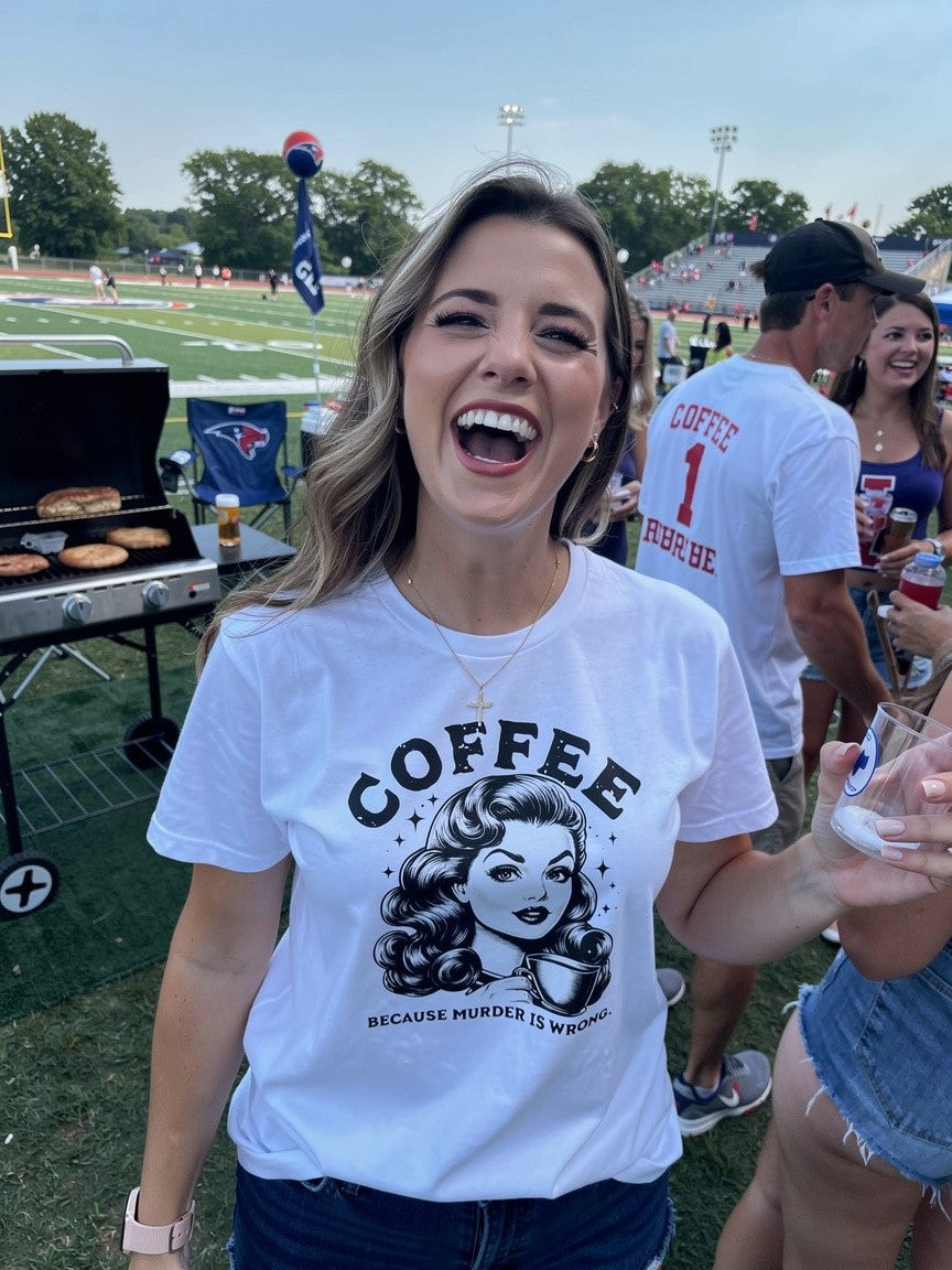 COFFEE Because Murder Is Wrong Graphic Funny T-Shirt