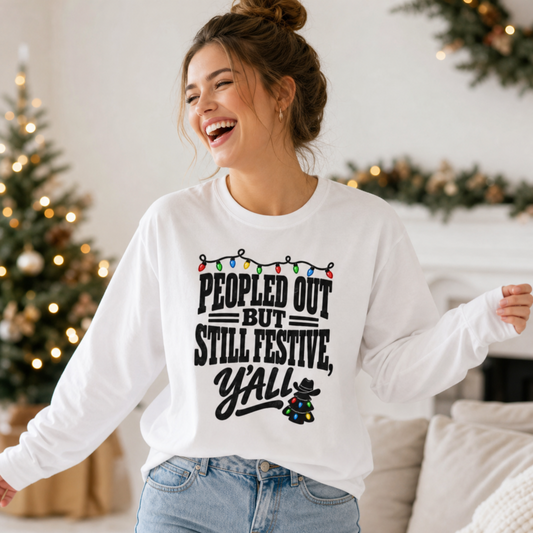 Peopled Out But Still Festive Y'all Christmas Long Sleeve Shirt