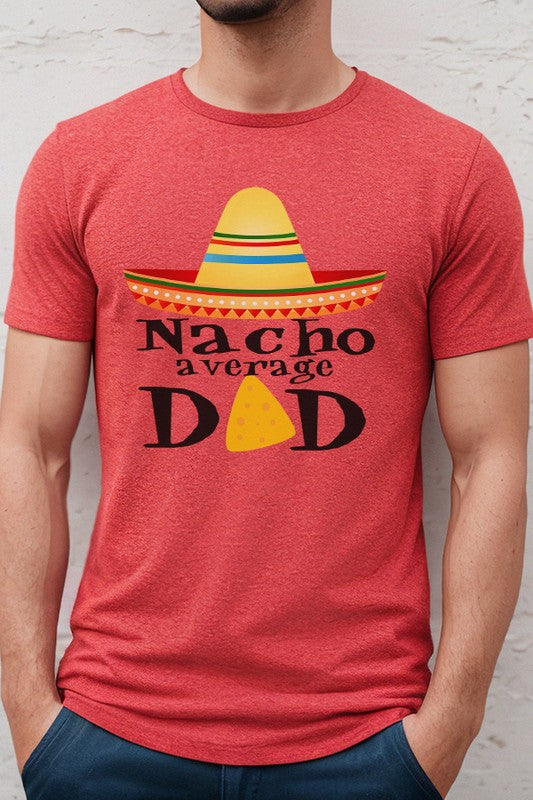 Fathers Day Mens Nacho Average Dad Tee