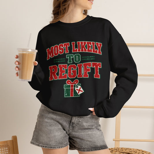 Most Likely To Regift Christmas Sweatshirt