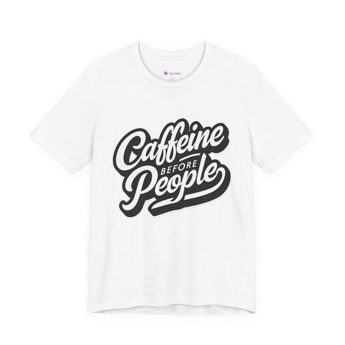 Caffeine Before People T-Shirt | Coffee Lover Tee