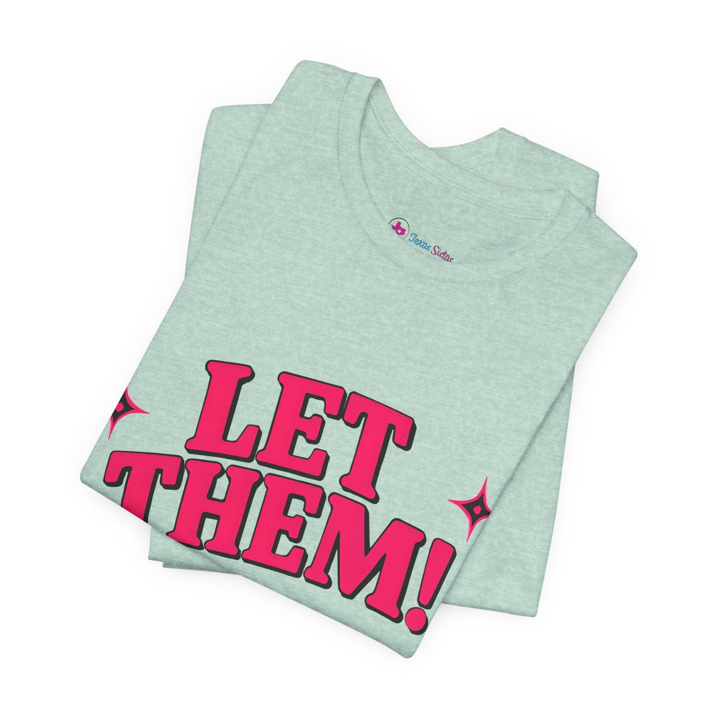 Let Them! Graphic Tee — Bold Pink Retro Slogan T-Shirt