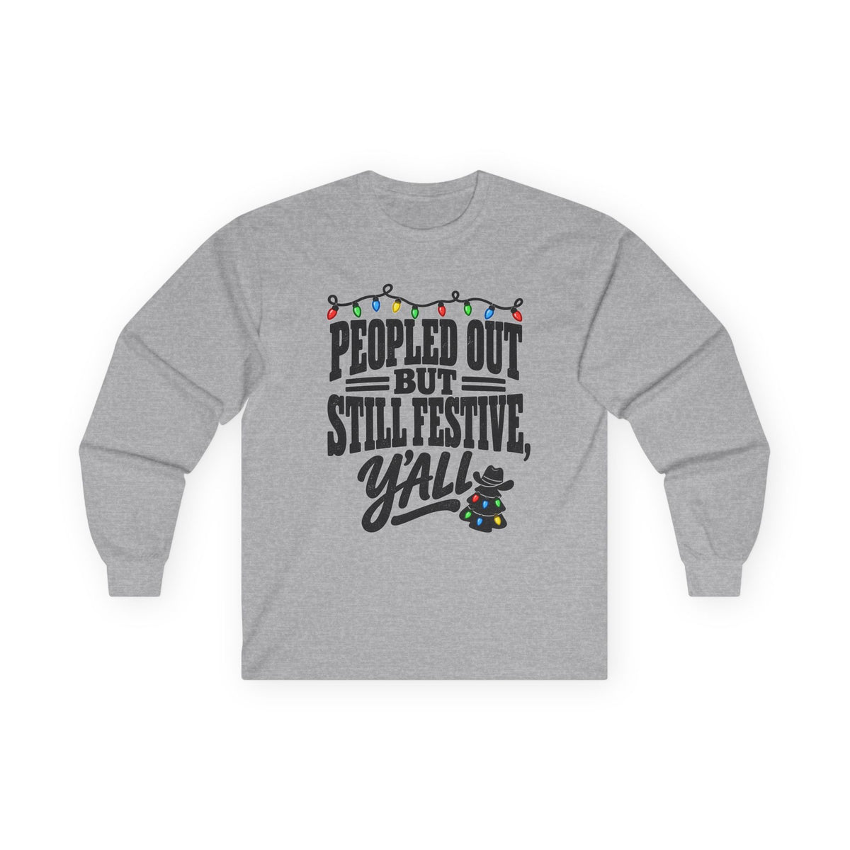 Peopled Out But Still Festive Y'all Christmas Long Sleeve Shirt