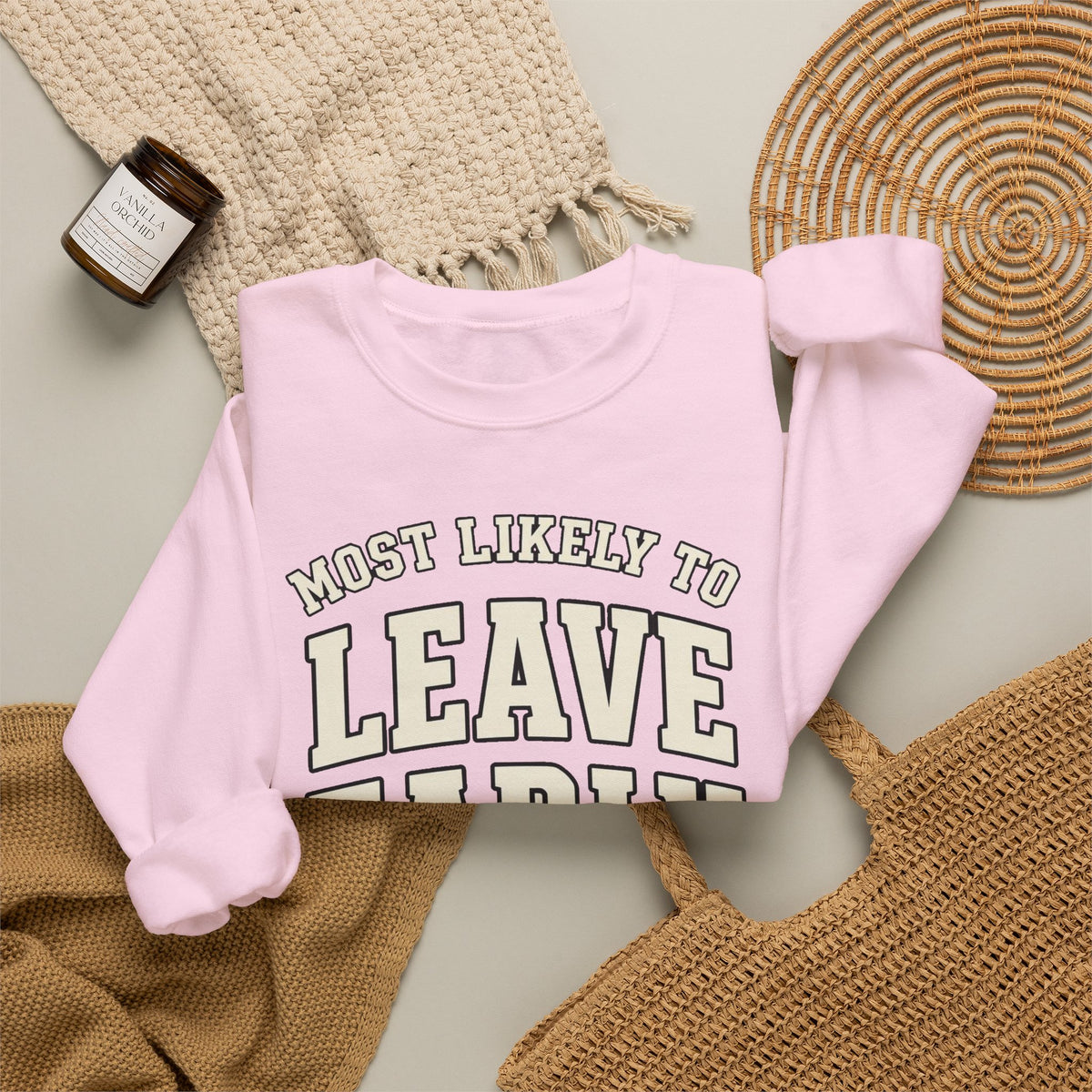 Most Likely To Leave Early Sweatshirt - Funny Crewneck