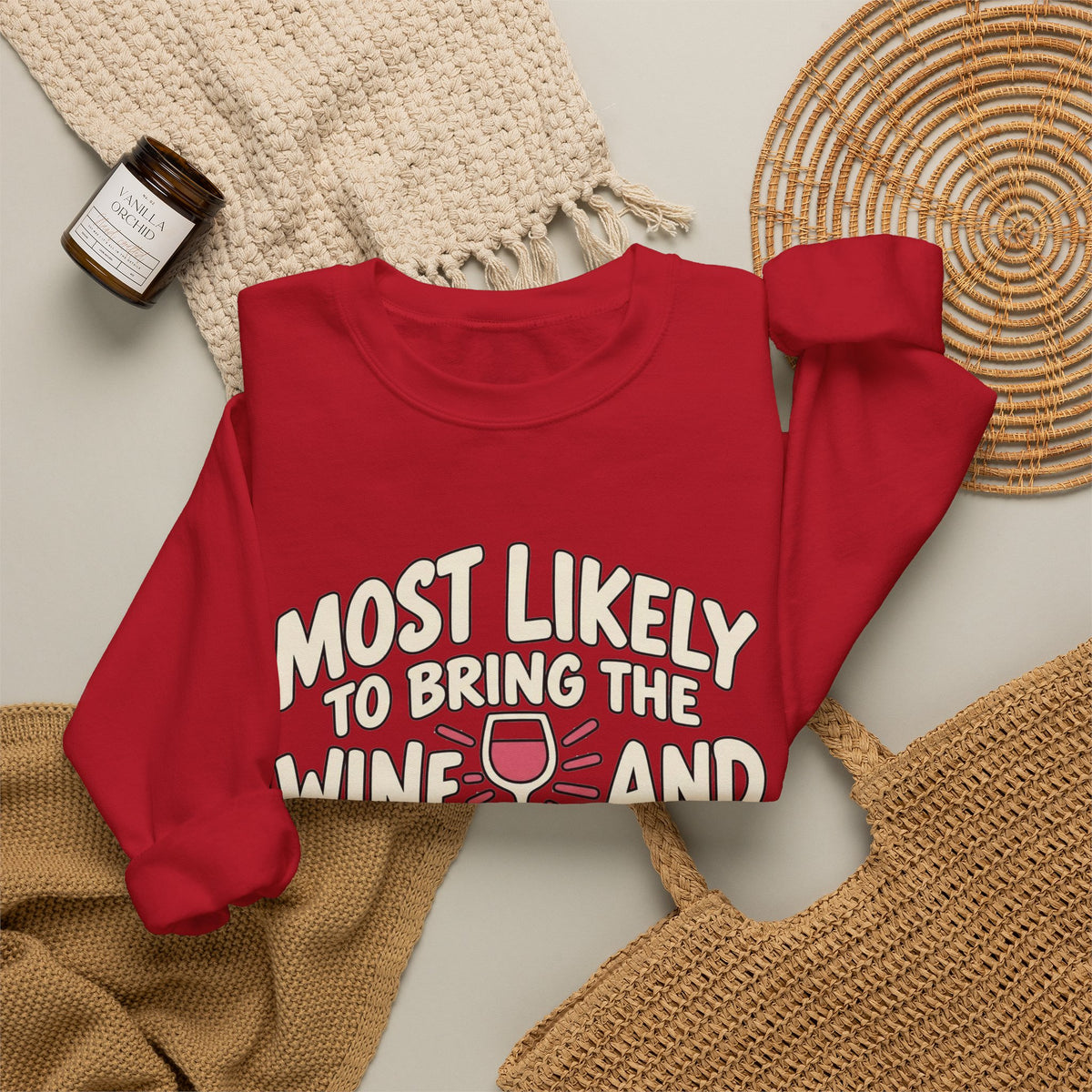 Most Likely To Bring The Wine And The Attitude Sweatshirt