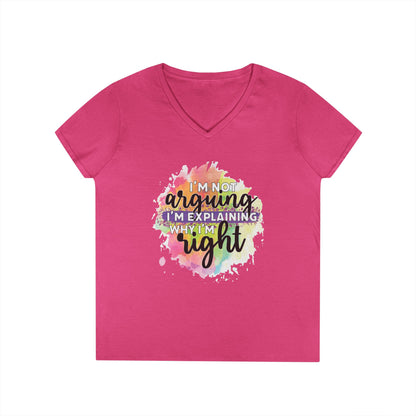 I'm Not Arguing I'm Explaining Why I'm Right V-Neck T-Shirt
