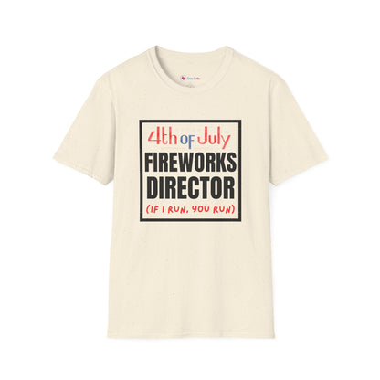 4th of July Fireworks Director T-Shirt – Funny "If I Run, You Run" Patriotic Tee
