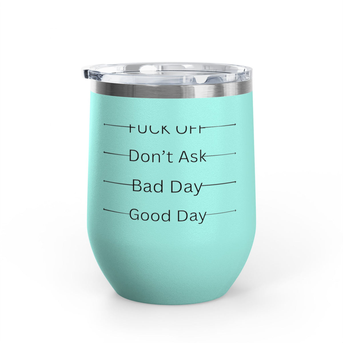 Wine Tumbler — Mood Marker 12oz Stemless Wine Cup (Good Day • Bad Day • Don’t Ask • F*** Off)