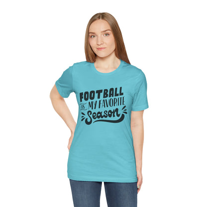 Football Is My Favorite Season T-Shirt - Lots of Colors