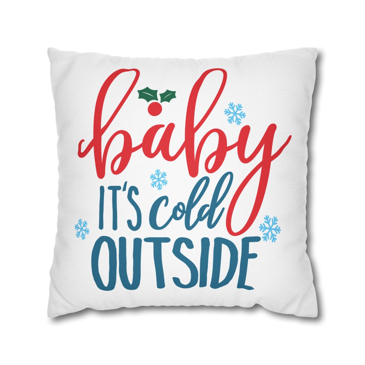 Holiday Pillow - "Baby It's Cold Outside" Decorative Throw Pillow