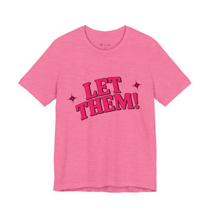 Let Them! Graphic Tee — Bold Pink Retro Slogan T-Shirt