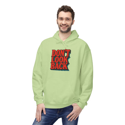 Inspirational Unisex Fleece Hoodie - Don't Look Back, Motivational Gift for Teenagers, Cozy Casual Wear, Perfect for Birthdays & Holidays