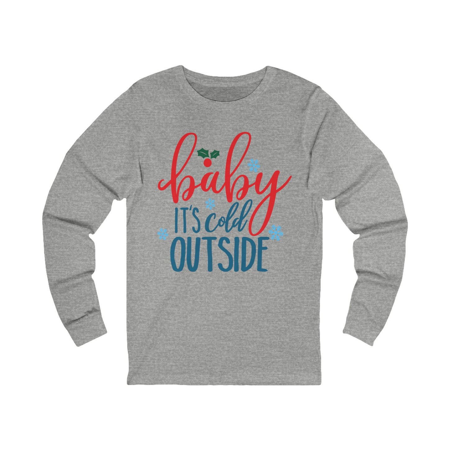 Christmas baby it's Cold Outside Long Sleeve T-SHIRT