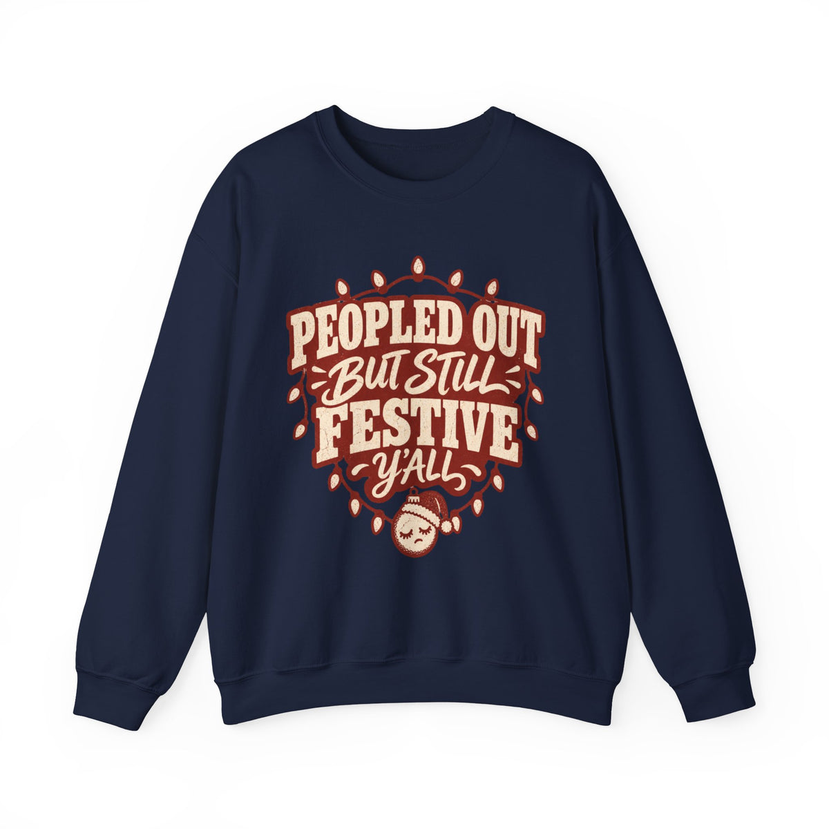 Peopled Out But Still Festive Y'all Christmas Sweatshirt