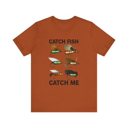 CATCH FISH CATCH ME T-Shirt Fishing and BEER