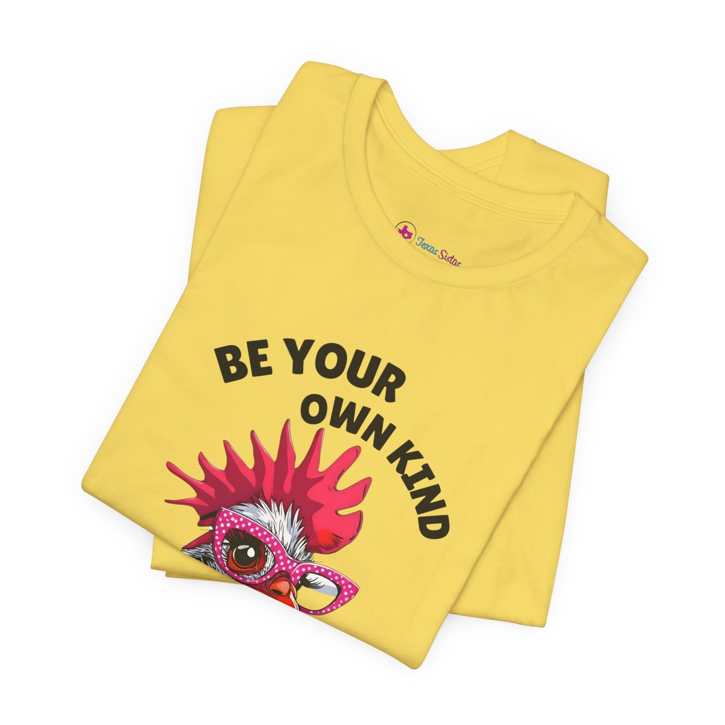 Be Your Own Kind Of Beautiful Chicken T-Shirt
