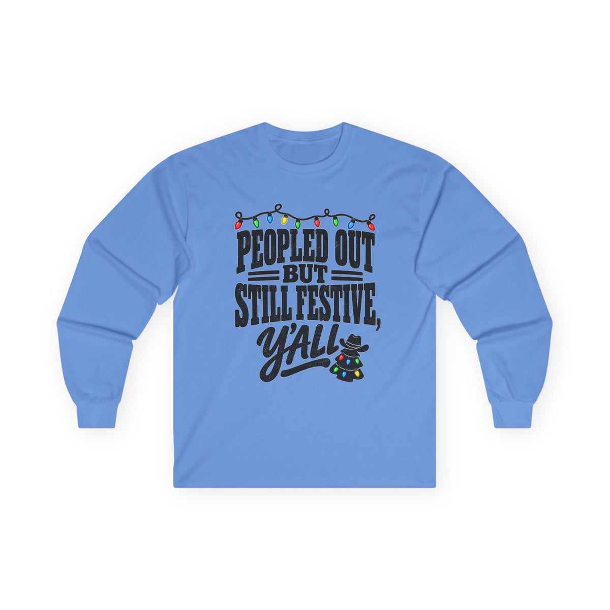 Peopled Out But Still Festive Y'all Christmas Long Sleeve Shirt