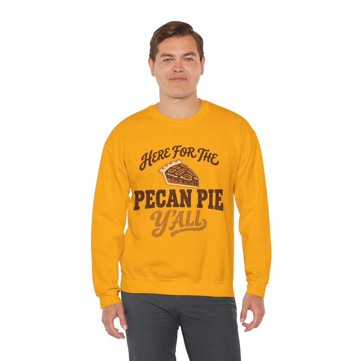 Here for the Pecan Pie Y'all Thanksgiving Sweatshirt