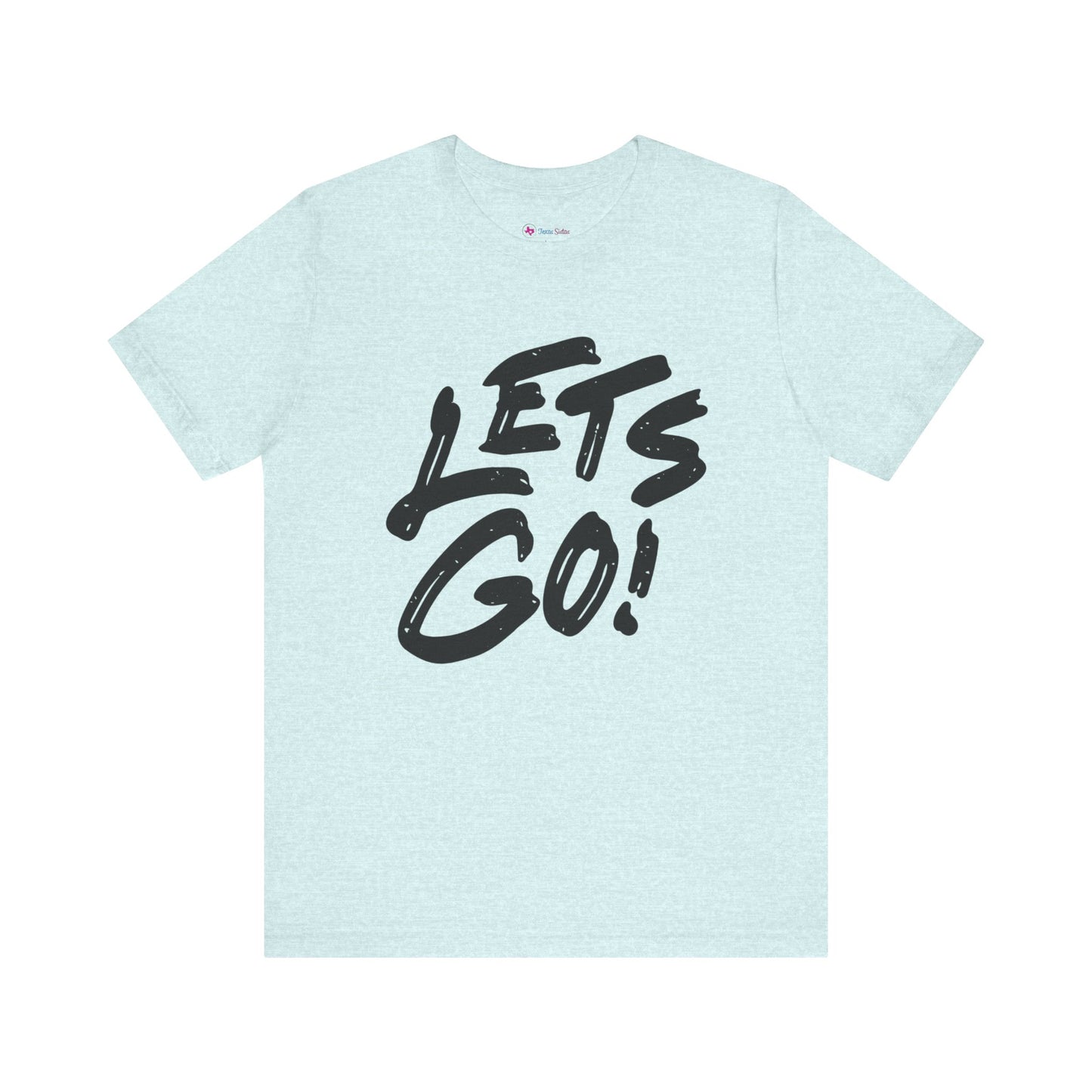 Lets Go! Graphic T‑Shirt
