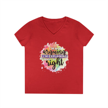 I'm Not Arguing I'm Explaining Why I'm Right V-Neck T-Shirt