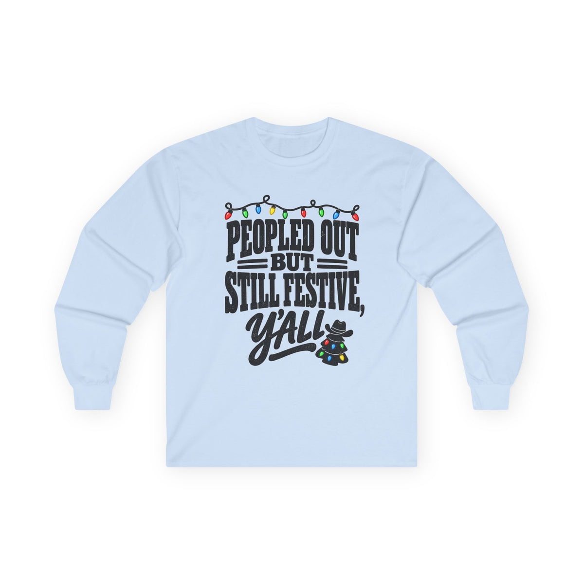Peopled Out But Still Festive Y'all Christmas Long Sleeve Shirt
