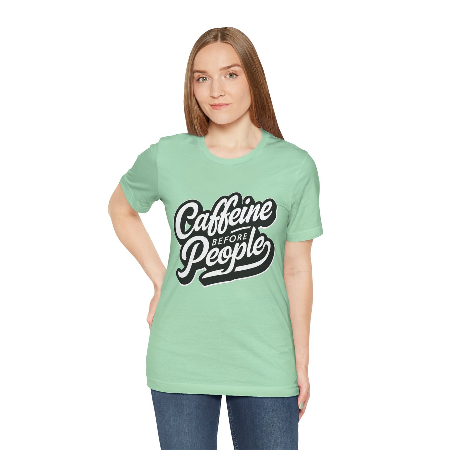 Caffeine Before People T-Shirt | Coffee Lover Tee