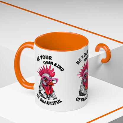 Be Your Own Kind of Beautiful Rooster Coffee Mug (Accent 11/15oz)