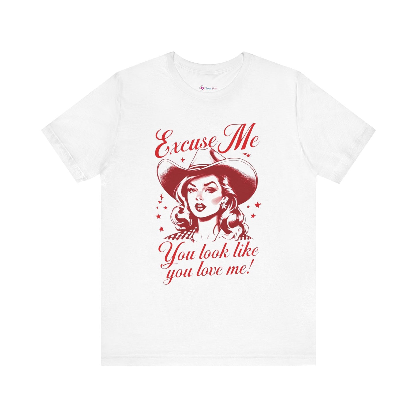 You LOOK like YOU LOVE ME T-Shirt