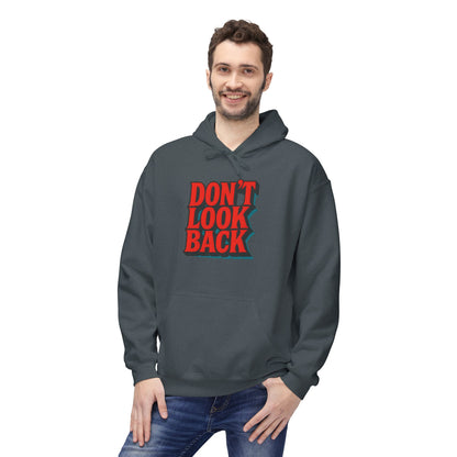 Inspirational Unisex Fleece Hoodie - Don't Look Back, Motivational Gift for Teenagers, Cozy Casual Wear, Perfect for Birthdays & Holidays