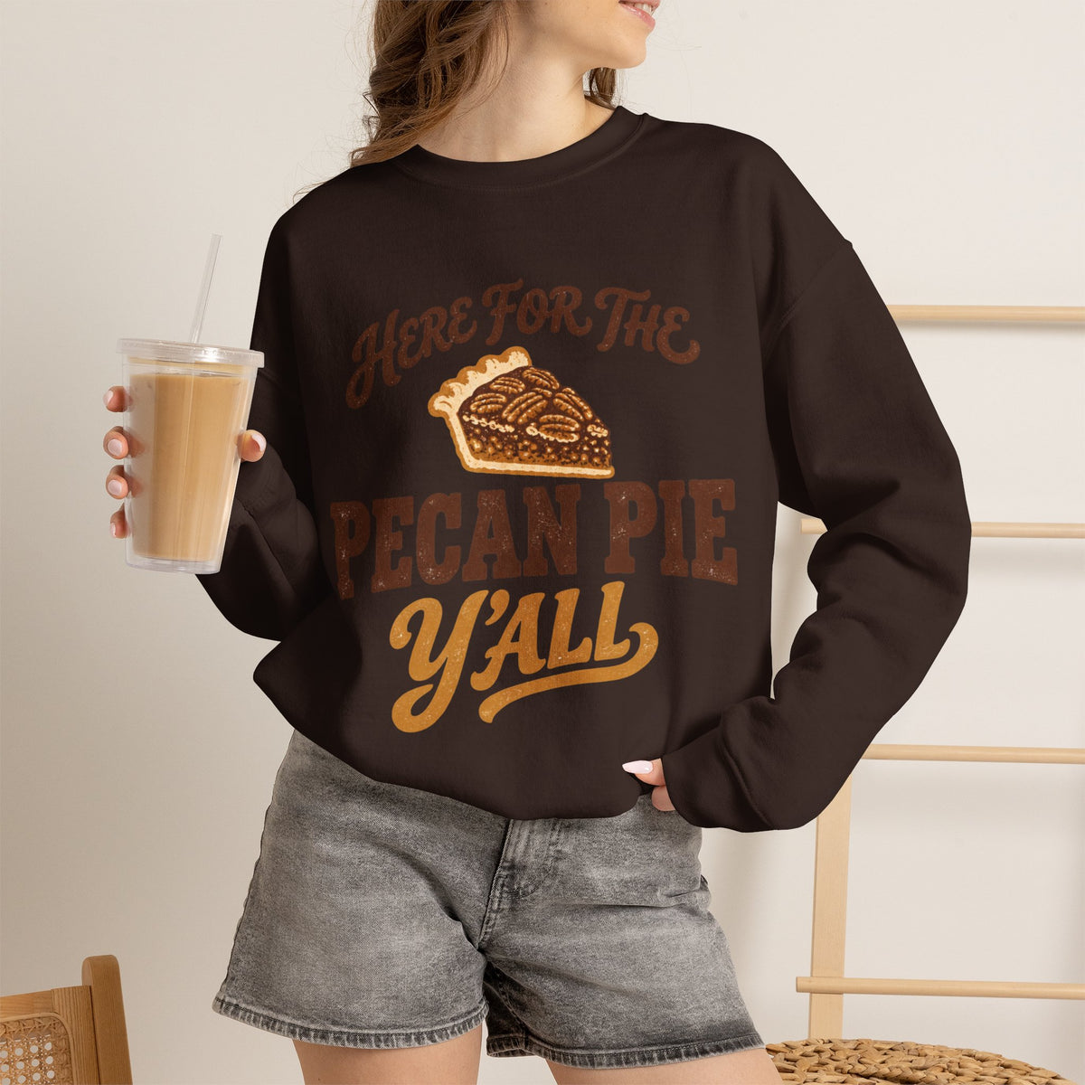 Here for the Pecan Pie Y'all Thanksgiving Sweatshirt