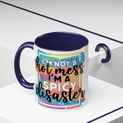 Spicy Disaster Accent Coffee Mug – Colorful Funny “I’m Not a Hot Mess, I’m a Spicy Disaster” Gift