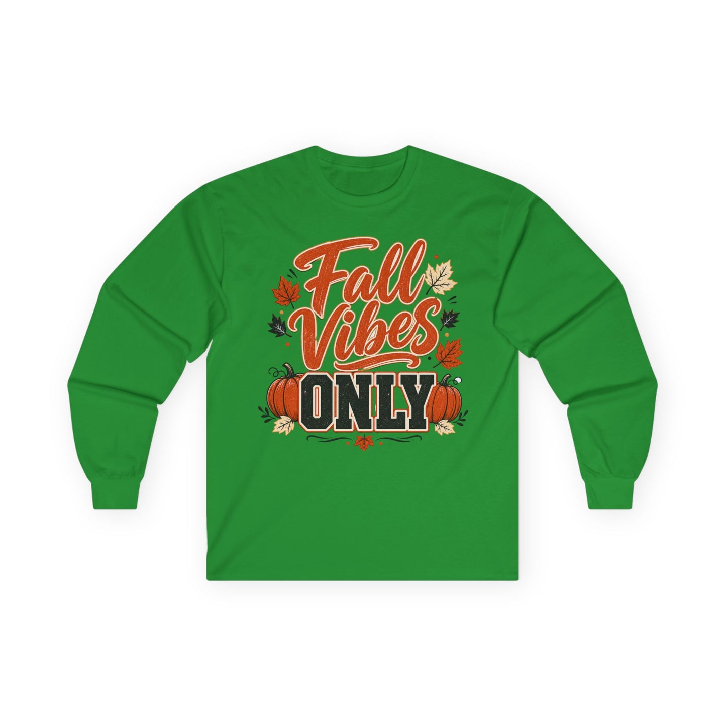 Fall Vibes Only Long Sleeve T- Shirt - Lots of Colors
