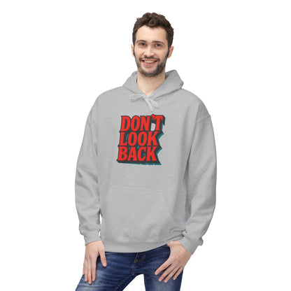 Inspirational Unisex Fleece Hoodie - Don't Look Back, Motivational Gift for Teenagers, Cozy Casual Wear, Perfect for Birthdays & Holidays