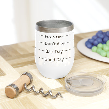 GOOD DAY BAD DAY DON'T ASK WINE Cocktail Tumbler
